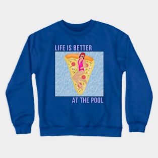 Life is Better At The Pool Crewneck Sweatshirt